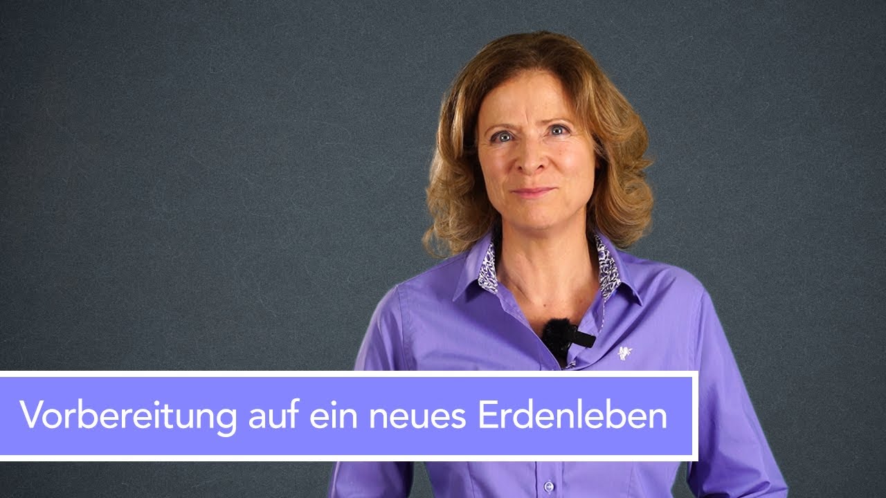 Wiedergeburt II – Vor jeder Inkarnation steht eine genaue Planung