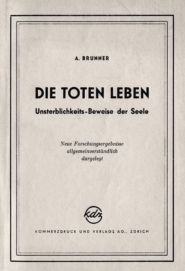 Cover des Buches Die Toten leben, Unsterblichkeitsbeweise der Seele, von Arthur Brunner